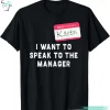 I Want To Speak to the Manager Halloween Funny Karen Shirt