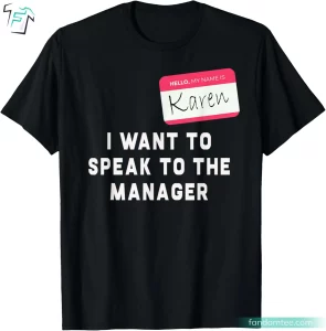 I Want To Speak to the Manager Halloween Funny Karen Shirt