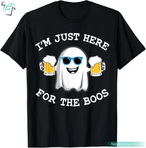 I'm Just Here For The Boos Shirt Funny Halloween Spooky Season Tee