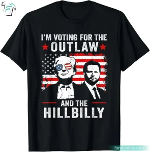 I'm Voting For The Outlaw And Hillbilly Trump Vance T Shirt