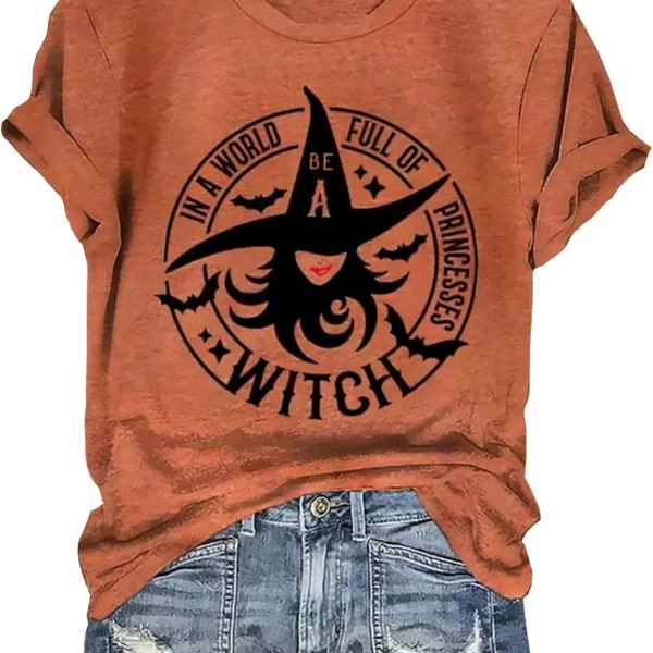 In A World Full Of Princesses Be A Witch Tee Shirt