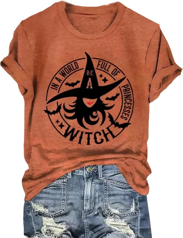 In A World Full Of Princesses Be A Witch Tee Shirt