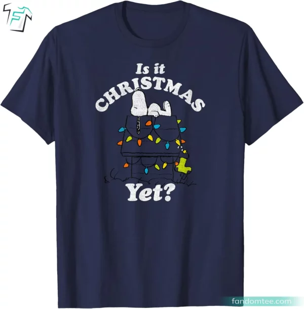 Is It Christmas Yet Funny Peanuts Snoopy T Shirts For Adult