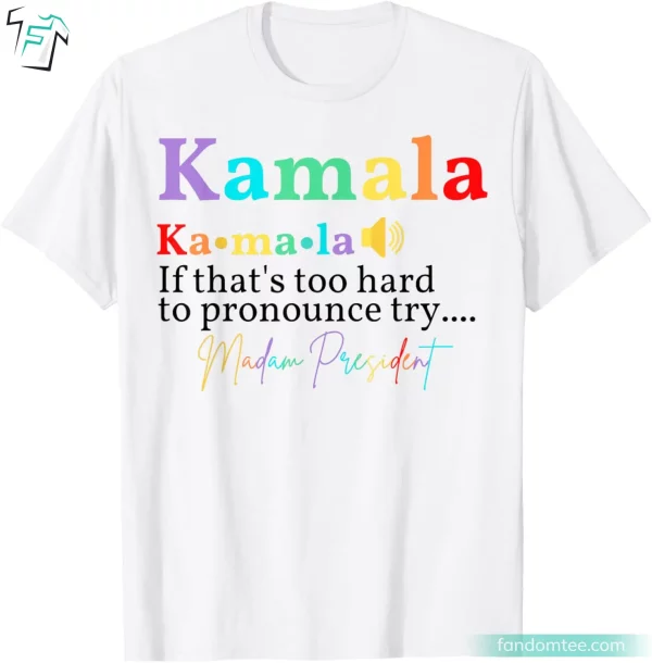 Kamala Harris 2024 Funny Madam President T Shirt