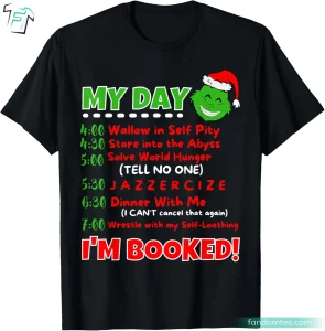 My Day I'm Booked Funny Chistmas Grinch T Shirt