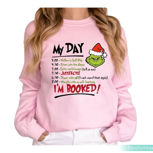 My Day I’m Booked The Grinch Christmas Sweatshirt Funny Grinch Schedule Sweater