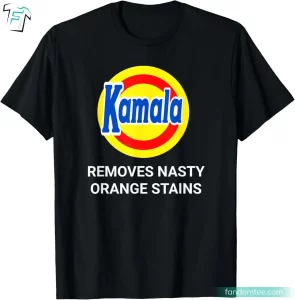 Removes Nasty Orange Stains Funny Kamala Harris Campaign T Shirt