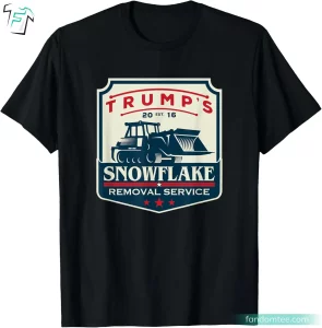 Trump's Snowflake Removal Service Donald Trump T Shirt Funny For Patriotic