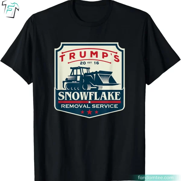 Trump’s Snowflake Removal Service Donald Trump T Shirt Funny For Patriotic