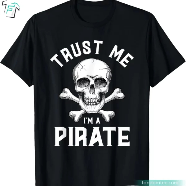 Trust Me I’m A Pirate Halloween Skull Shirt Funny Halloween Gifts for Adults