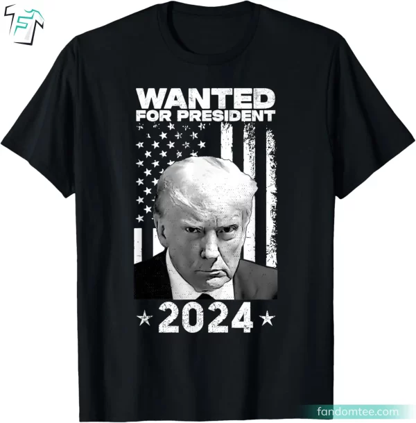 Wanted For U.S. President 2024 Donald Trump Mugshot Shirt