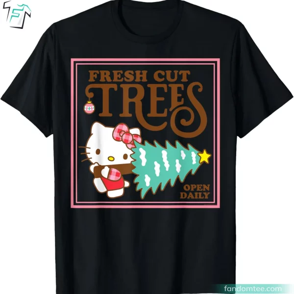 Fresh Cut Christmas Trees Funny Hello Kitty Shirts For Girls