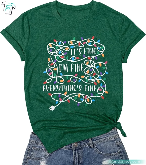 It’s Fine Im Fine Everythings Fine Funny Christmas Lights Shirt